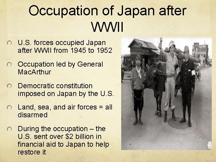 Occupation of Japan after WWII U. S. forces occupied Japan after WWII from 1945