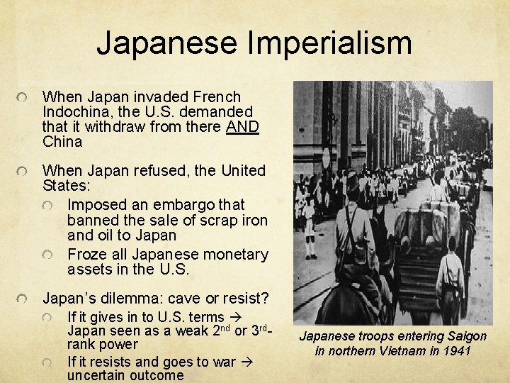 Japanese Imperialism When Japan invaded French Indochina, the U. S. demanded that it withdraw