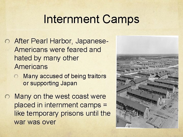 Internment Camps After Pearl Harbor, Japanese. Americans were feared and hated by many other