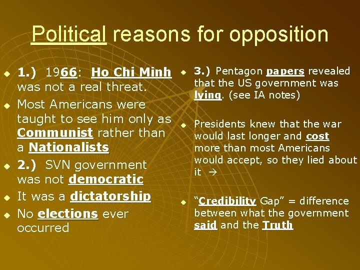 Political reasons for opposition u u u 1. ) 1966: Ho Chi Minh was