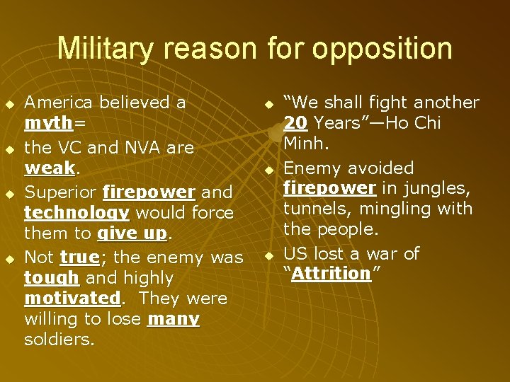 Military reason for opposition u u America believed a myth= the VC and NVA