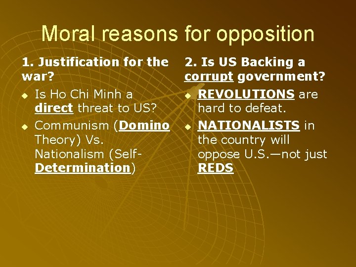 Moral reasons for opposition 1. Justification for the war? u Is Ho Chi Minh