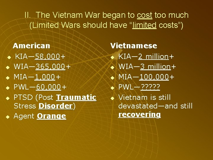 II. The Vietnam War began to cost too much (Limited Wars should have “limited