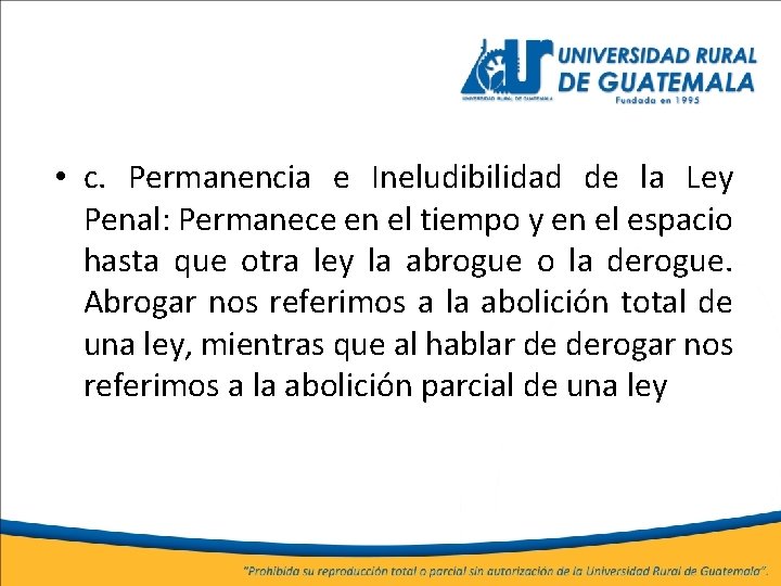  • c. Permanencia e Ineludibilidad de la Ley Penal: Permanece en el tiempo