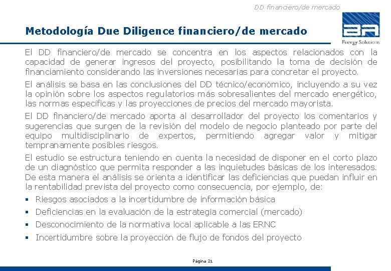 DD financiero/de mercado Metodología Due Diligence financiero/de mercado El DD financiero/de mercado se concentra