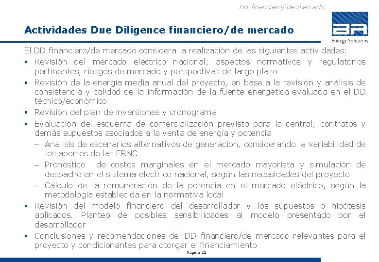 DD financiero/ de mercado… Actividades Due Diligence financiero/de mercado El DD financiero/de mercado considera