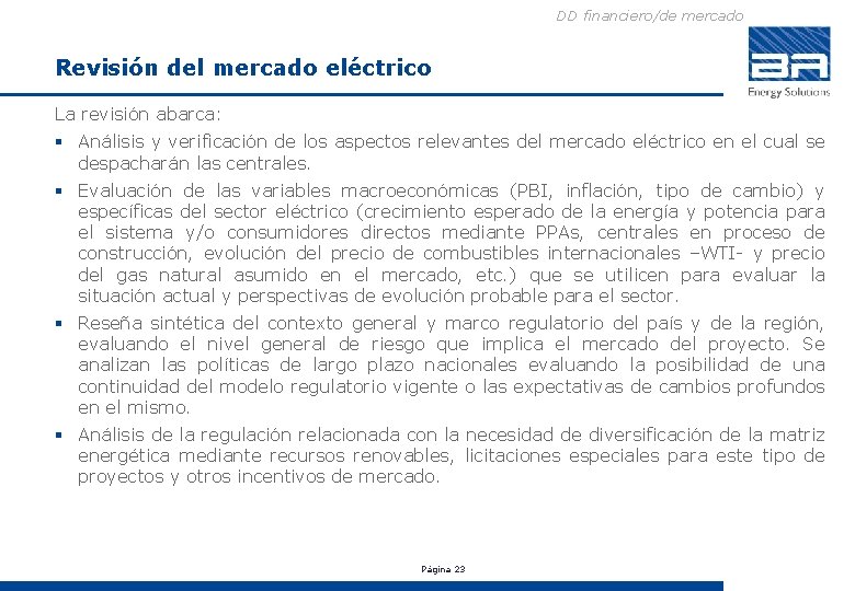 DD financiero/de mercado Revisión del mercado eléctrico La revisión abarca: § Análisis y verificación