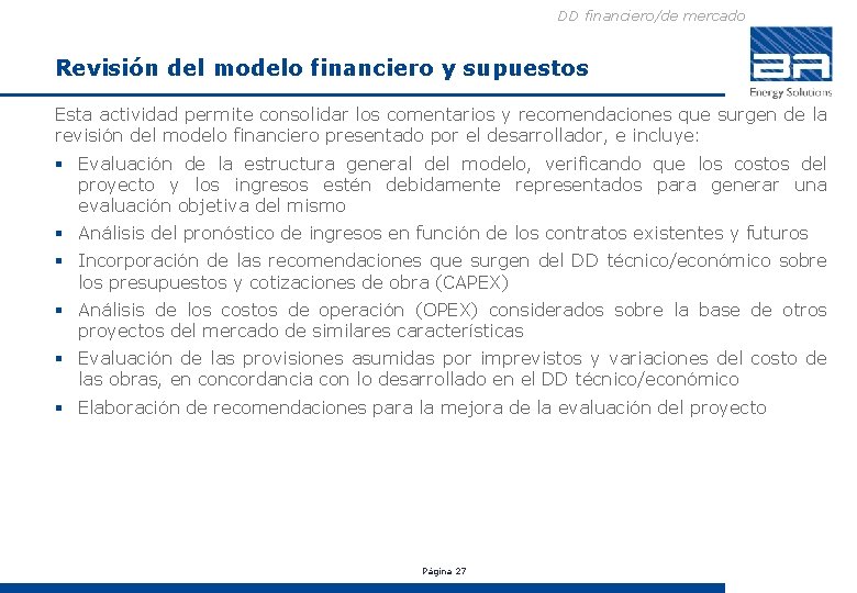 DD financiero/de mercado Revisión del modelo financiero y supuestos Esta actividad permite consolidar los