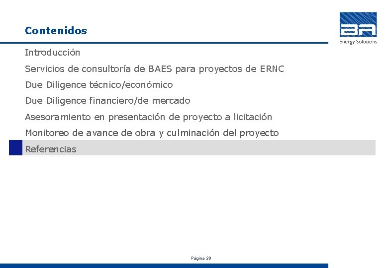 Contenidos Introducción Servicios de consultoría de BAES para proyectos de ERNC Due Diligence técnico/económico