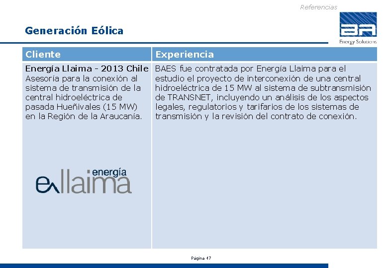 Referencias Generación Eólica Cliente Experiencia Energía Llaima - 2013 Chile Asesoría para la conexión