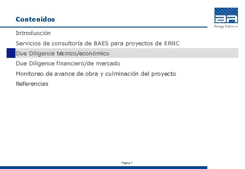 Contenidos Introducción Servicios de consultoría de BAES para proyectos de ERNC Due Diligence técnico/económico