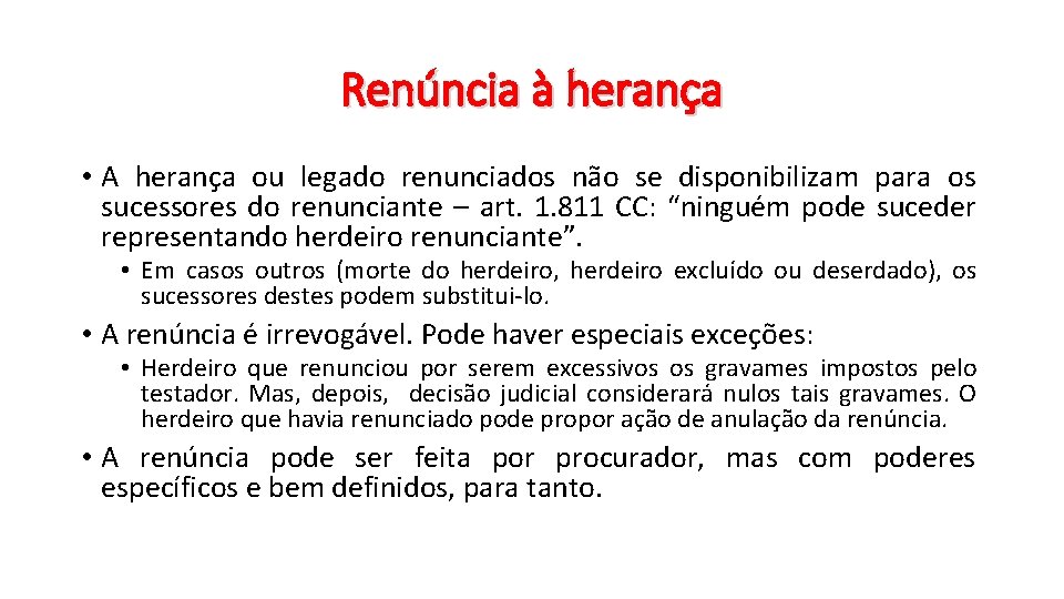 Renúncia à herança • A herança ou legado renunciados não se disponibilizam para os Renúncia à herança • A herança ou legado renunciados não se disponibilizam para os