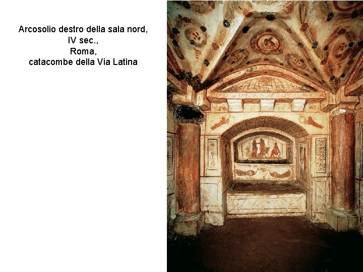 Arcosolio destro della sala nord, IV sec. , Roma, catacombe della Via Latina 