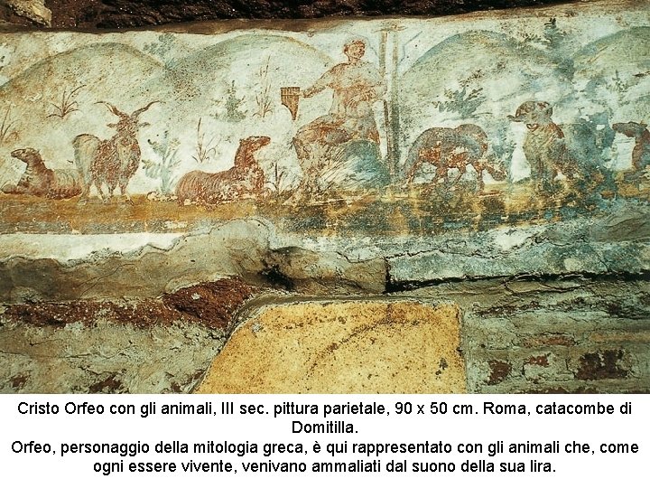 Cristo Orfeo con gli animali, III sec. pittura parietale, 90 x 50 cm. Roma,