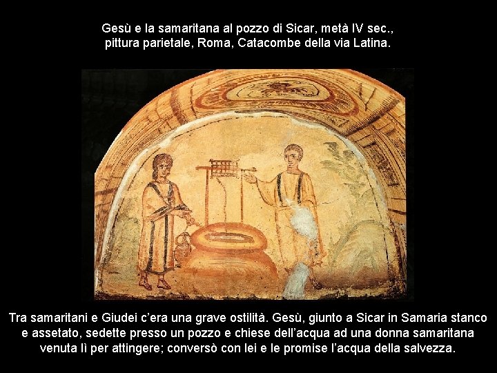 Gesù e la samaritana al pozzo di Sicar, metà IV sec. , pittura parietale,