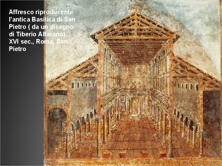 Affresco riproducente l’antica Basilica di San Pietro ( da un disegno di Tiberio Alfarano),