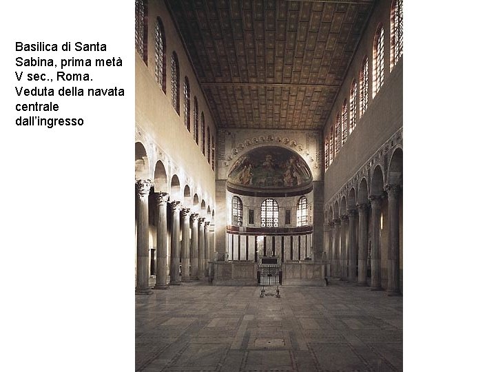 Basilica di Santa Sabina, prima metà V sec. , Roma. Veduta della navata centrale