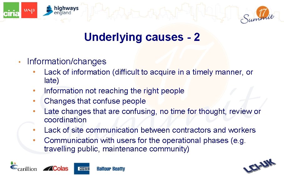 Underlying causes - 2 • Information/changes • • • Lack of information (difficult to