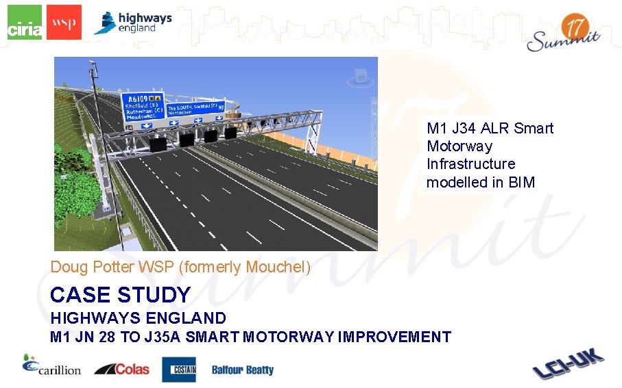 M 1 J 34 ALR Smart Motorway Infrastructure modelled in BIM Doug Potter WSP