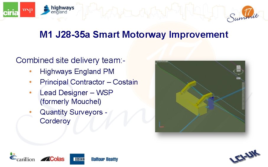 M 1 J 28 -35 a Smart Motorway Improvement Combined site delivery team: •