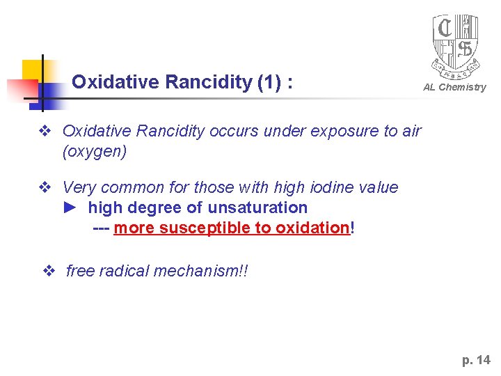 Oxidative Rancidity (1) : AL Chemistry Oxidative Rancidity occurs under exposure to air (oxygen)