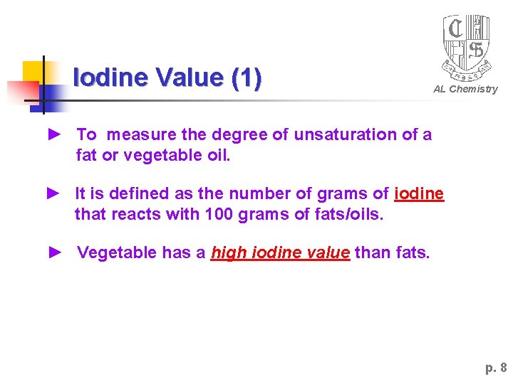 Iodine Value (1) AL Chemistry ► To measure the degree of unsaturation of a Iodine Value (1) AL Chemistry ► To measure the degree of unsaturation of a