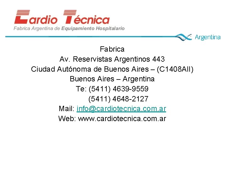 Fabrica Av. Reservistas Argentinos 443 Ciudad Autónoma de Buenos Aires – (C 1408 AII)