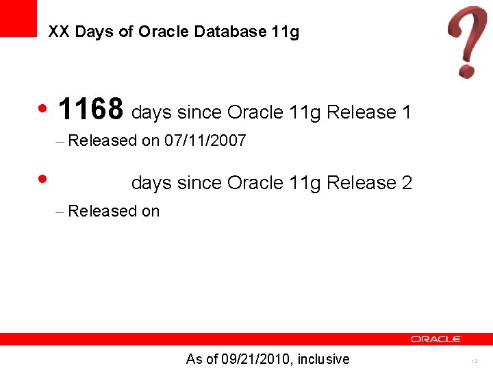 XX Days of Oracle Database 11 g • 1168 days since Oracle 11 g XX Days of Oracle Database 11 g • 1168 days since Oracle 11 g