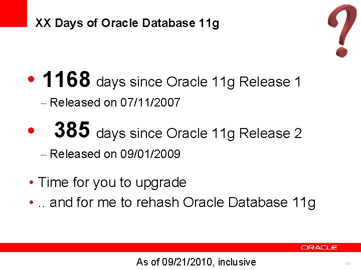 XX Days of Oracle Database 11 g • 1168 days since Oracle 11 g XX Days of Oracle Database 11 g • 1168 days since Oracle 11 g