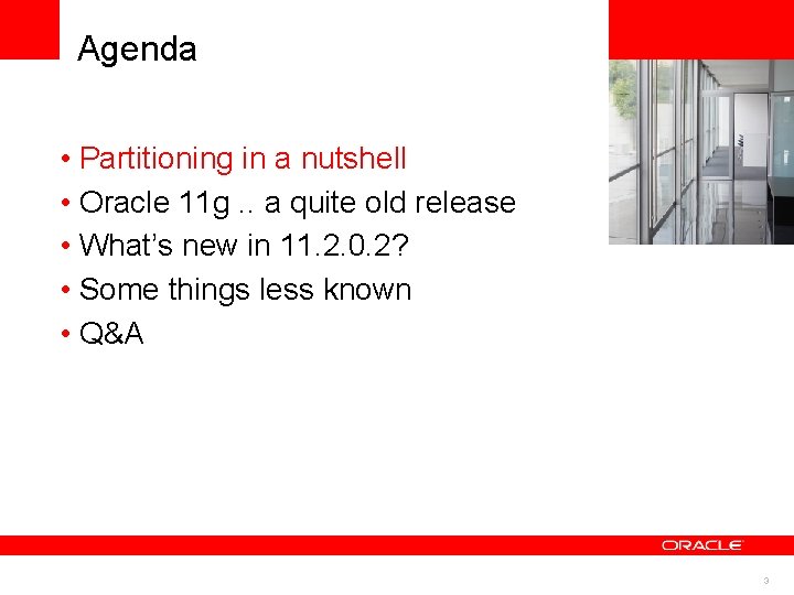 Agenda • Partitioning in a nutshell • Oracle 11 g. . a quite old Agenda • Partitioning in a nutshell • Oracle 11 g. . a quite old