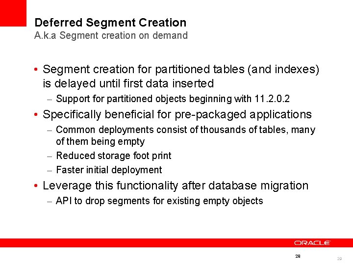 Deferred Segment Creation A. k. a Segment creation on demand • Segment creation for Deferred Segment Creation A. k. a Segment creation on demand • Segment creation for