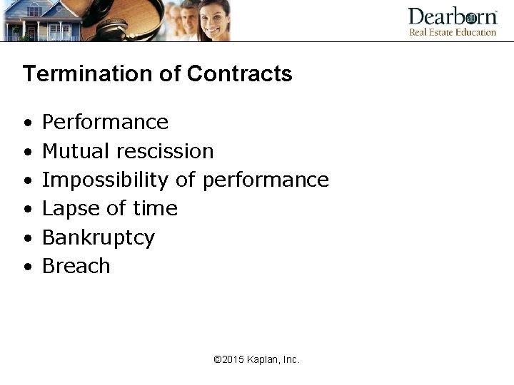 Termination of Contracts • • • Performance Mutual rescission Impossibility of performance Lapse of