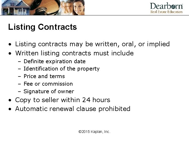 Listing Contracts • Listing contracts may be written, oral, or implied • Written listing