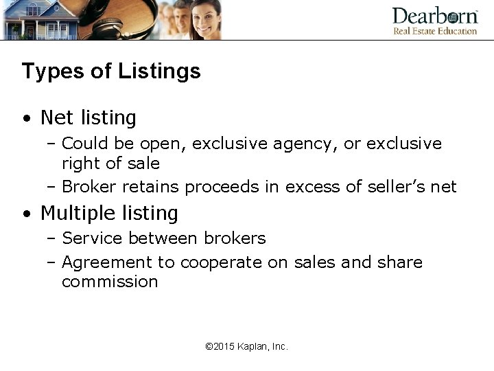Types of Listings • Net listing – Could be open, exclusive agency, or exclusive
