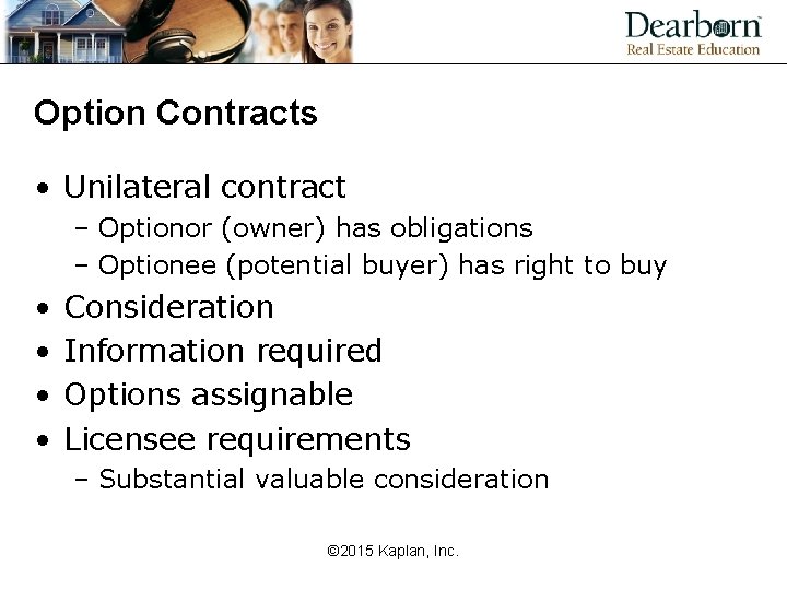Option Contracts • Unilateral contract – Optionor (owner) has obligations – Optionee (potential buyer)