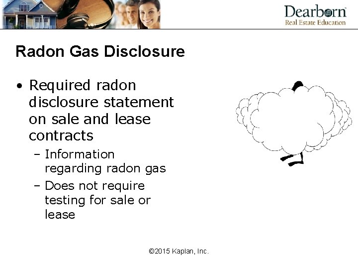 Radon Gas Disclosure • Required radon disclosure statement on sale and lease contracts –