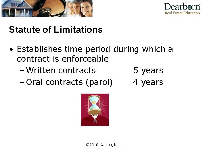 Statute of Limitations • Establishes time period during which a contract is enforceable –