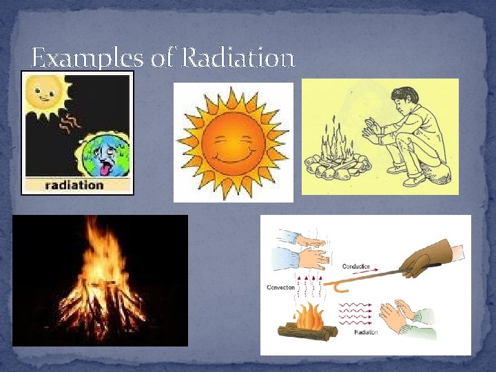Examples of Radiation 