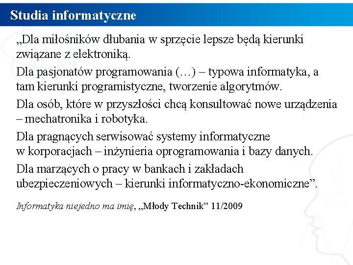 Studia informatyczne „Dla miłośników dłubania w sprzęcie lepsze będą kierunki związane z elektroniką. Dla