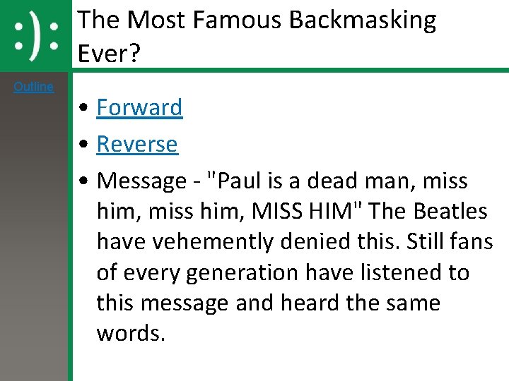 The Most Famous Backmasking Ever? Outline • Forward • Reverse • Message - "Paul The Most Famous Backmasking Ever? Outline • Forward • Reverse • Message - "Paul