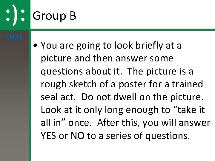 Group B Outline • You are going to look briefly at a picture and Group B Outline • You are going to look briefly at a picture and