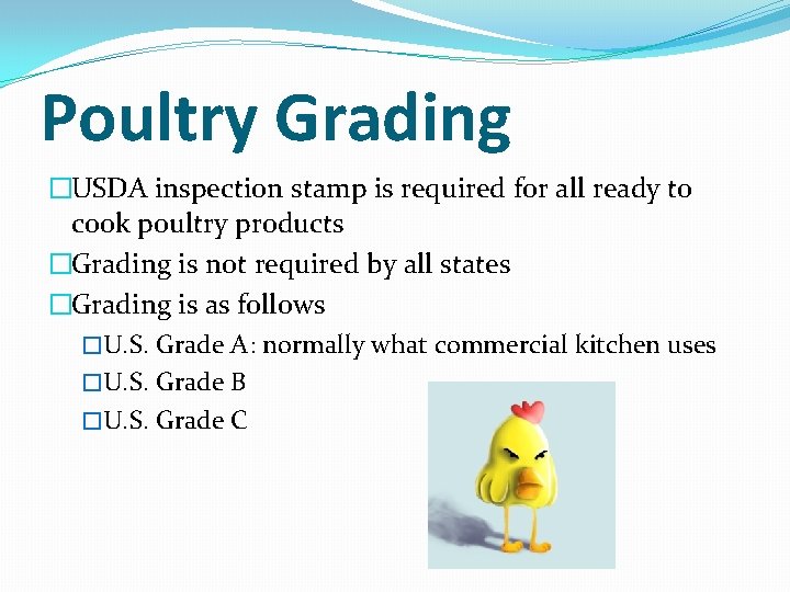 Poultry Grading �USDA inspection stamp is required for all ready to cook poultry products