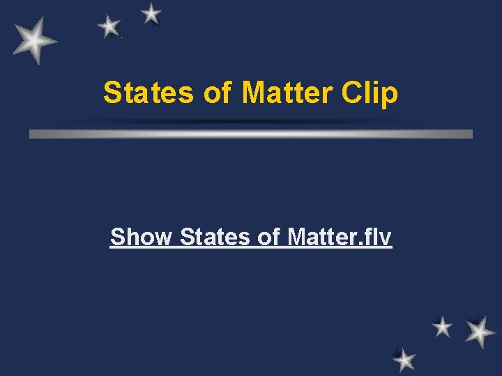 States of Matter Clip Show States of Matter. flv 