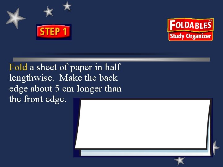 Fold a sheet of paper in half lengthwise. Make the back edge about 5