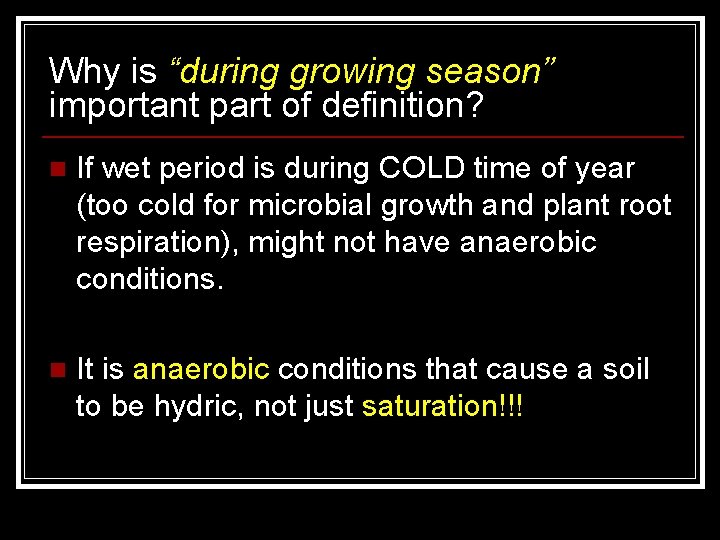 Why is “during growing season” important part of definition? n If wet period is