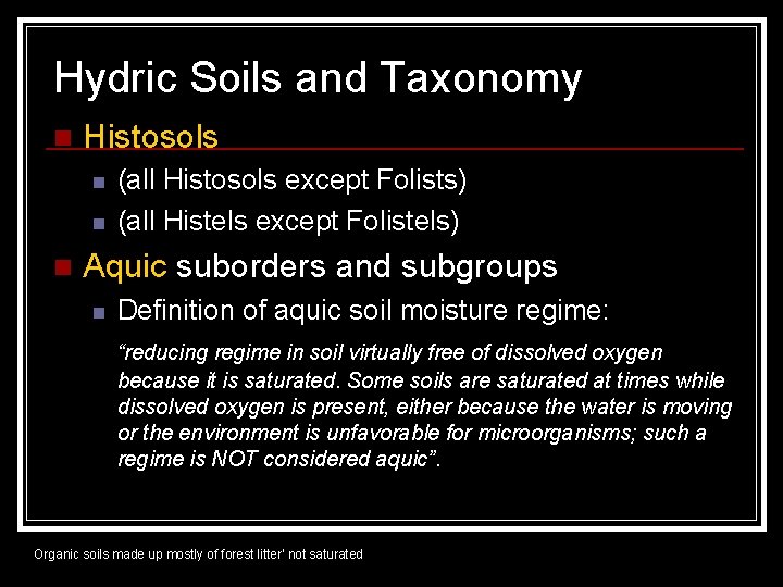 Hydric Soils and Taxonomy n Histosols n n n (all Histosols except Folists) (all