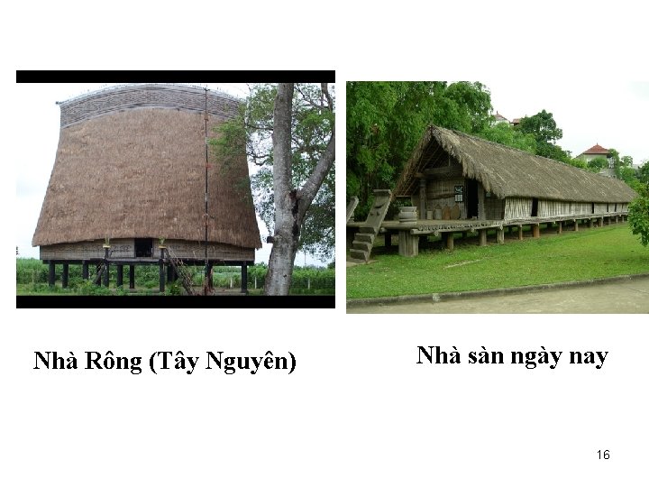 Nhà Rông (Tây Nguyên) Nhà sàn ngày nay 16 