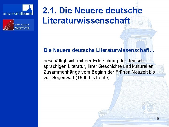 Institut für Germanistik, Vergleichende Literaturund Kulturwissenschaft 2. 1. Die Neuere deutsche Literaturwissenschaft… beschäftigt sich