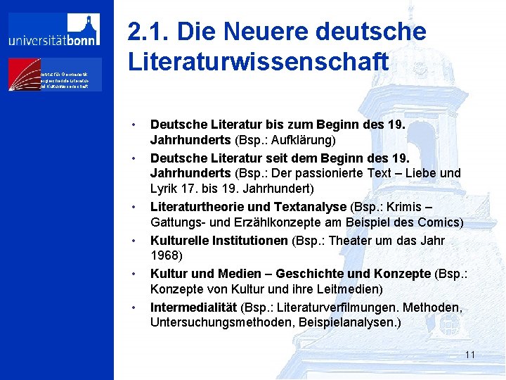 Institut für Germanistik, Vergleichende Literaturund Kulturwissenschaft 2. 1. Die Neuere deutsche Literaturwissenschaft • •