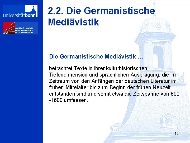 Institut für Germanistik, Vergleichende Literaturund Kulturwissenschaft 2. 2. Die Germanistische Mediävistik … betrachtet Texte